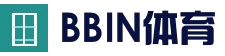 BBIN棋牌 - 足球篮球电竞实时竞猜